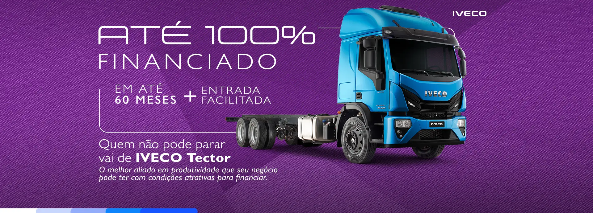 Banner promocional da IVECO com caminhões Tector, destacando condições especiais de financiamento como taxa de 1,15% ao mês com entrada mínima de 30%, entrada zero com até 60x ou taxa de 0,89% ao mês com até 12x. Texto: Facilidade para financiar, robustez para transportar.